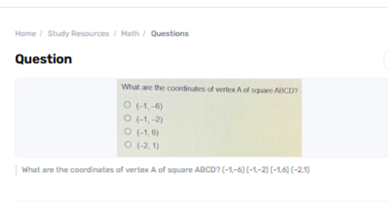 What Are The Arranges Of Vertex A Of Square Abcd? (-1, -6) (-1, -2) (-1, 6) (-2, 1)?